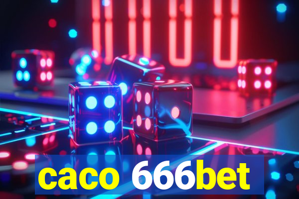 caco 666bet